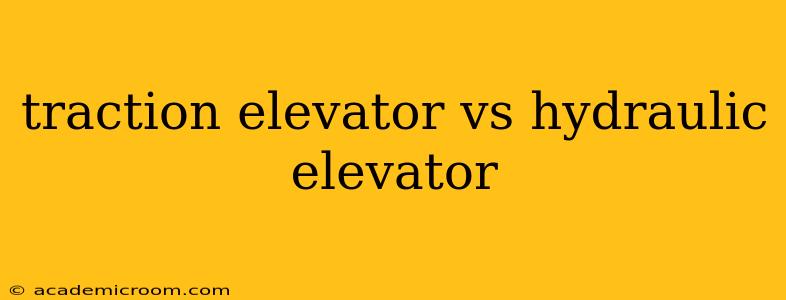 traction elevator vs hydraulic elevator