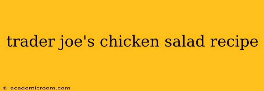 trader joe's chicken salad recipe