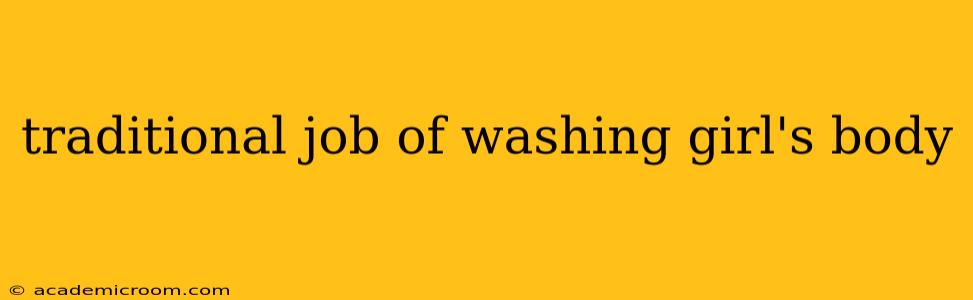 traditional job of washing girl's body