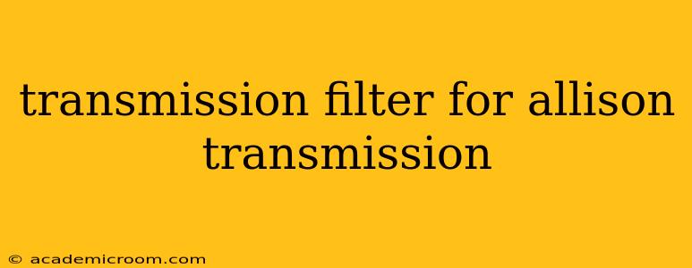 transmission filter for allison transmission