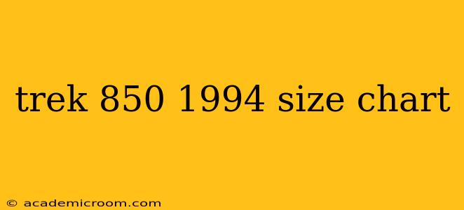 trek 850 1994 size chart