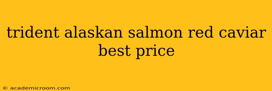 trident alaskan salmon red caviar best price