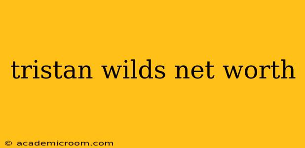 tristan wilds net worth
