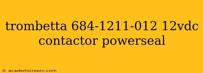 trombetta 684-1211-012 12vdc contactor powerseal