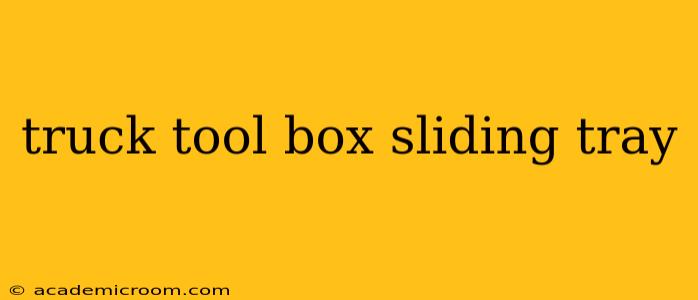 truck tool box sliding tray