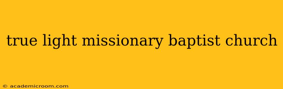 true light missionary baptist church