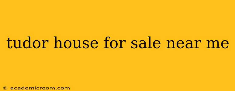 tudor house for sale near me