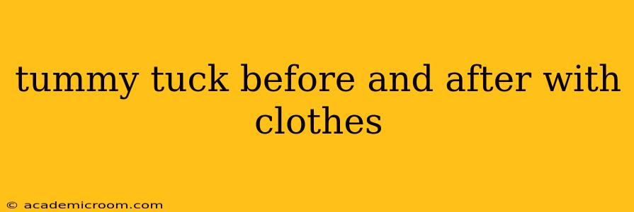 tummy tuck before and after with clothes
