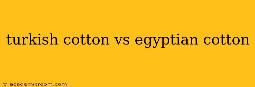 turkish cotton vs egyptian cotton