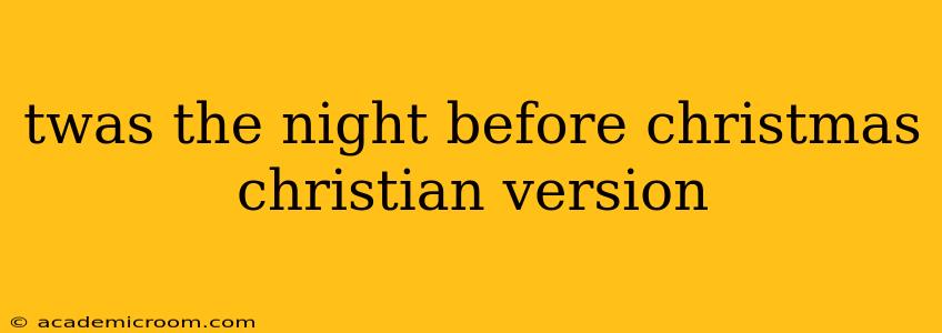 twas the night before christmas christian version