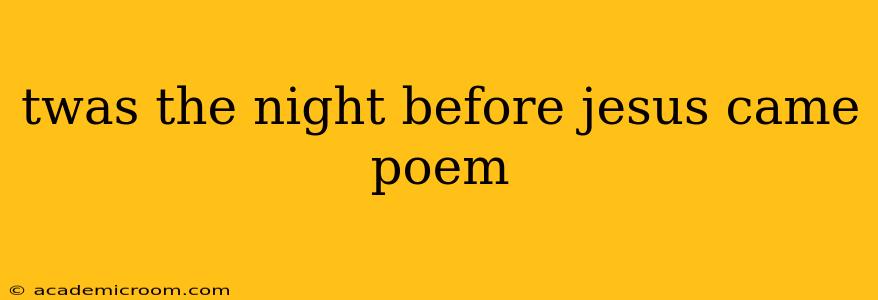 twas the night before jesus came poem