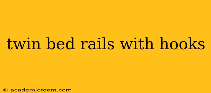 twin bed rails with hooks
