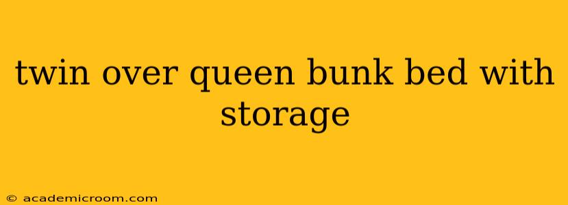 twin over queen bunk bed with storage