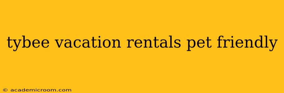 tybee vacation rentals pet friendly