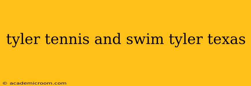 tyler tennis and swim tyler texas