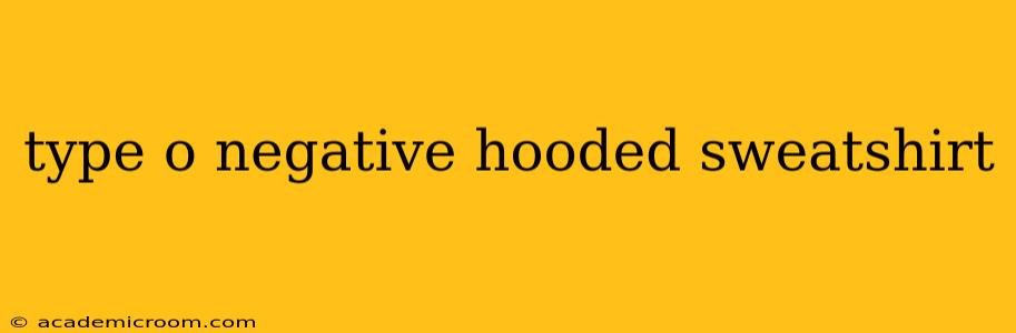 type o negative hooded sweatshirt