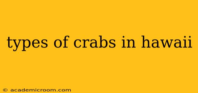 types of crabs in hawaii