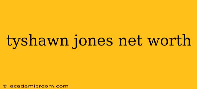 tyshawn jones net worth