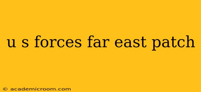 u s forces far east patch