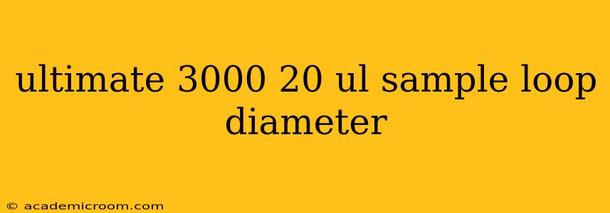 ultimate 3000 20 ul sample loop diameter