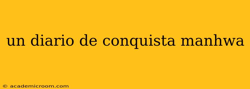 un diario de conquista manhwa