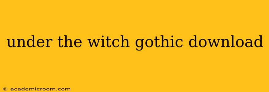 under the witch gothic download