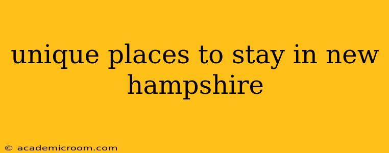 unique places to stay in new hampshire