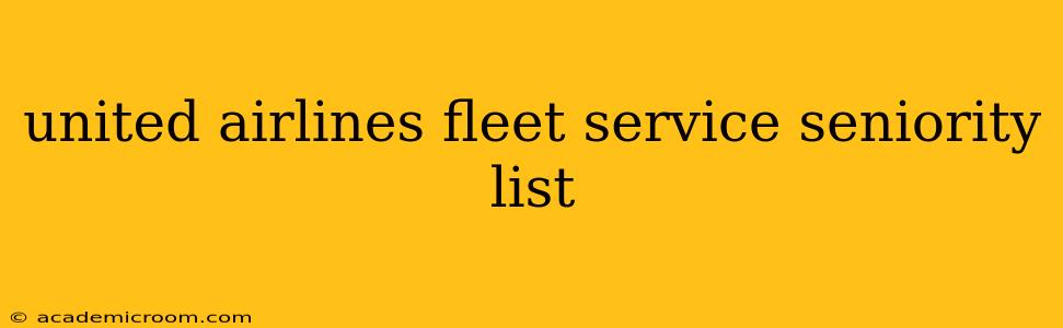 united airlines fleet service seniority list