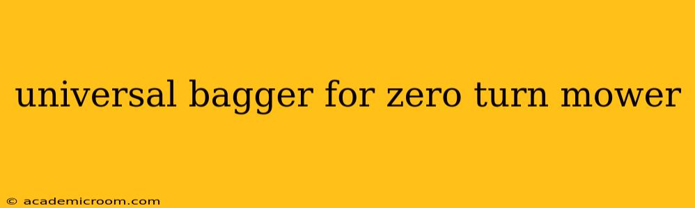 universal bagger for zero turn mower