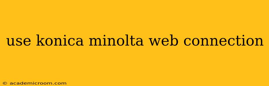 use konica minolta web connection