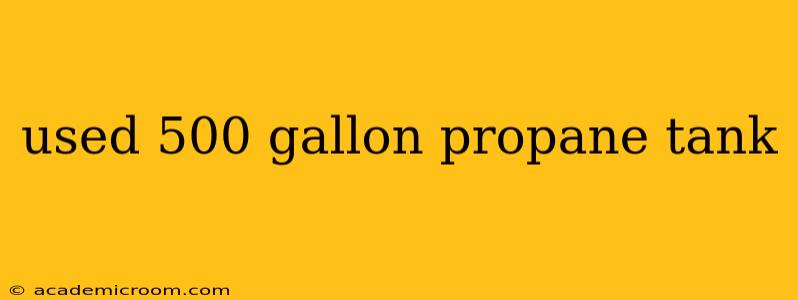 used 500 gallon propane tank