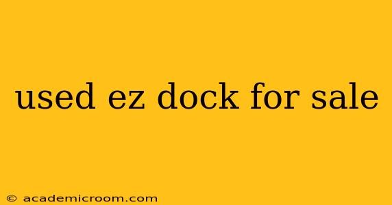 used ez dock for sale