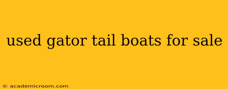 used gator tail boats for sale