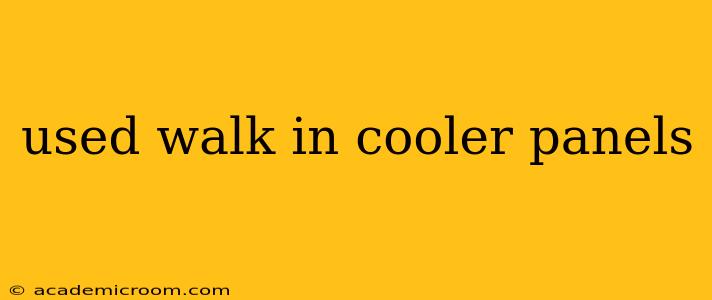 used walk in cooler panels
