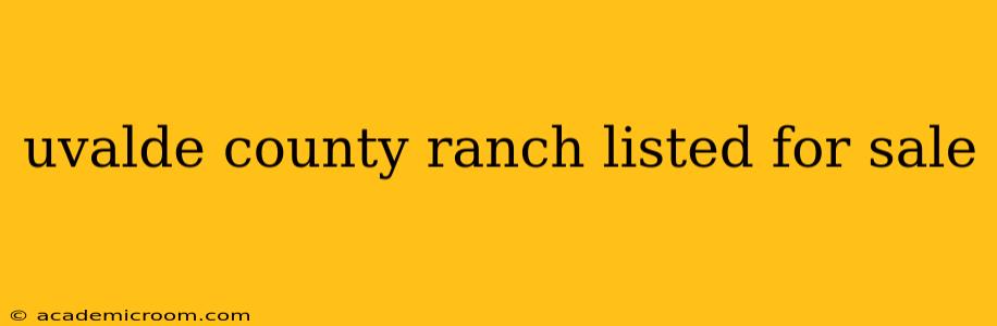 uvalde county ranch listed for sale