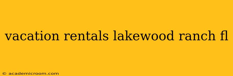 vacation rentals lakewood ranch fl