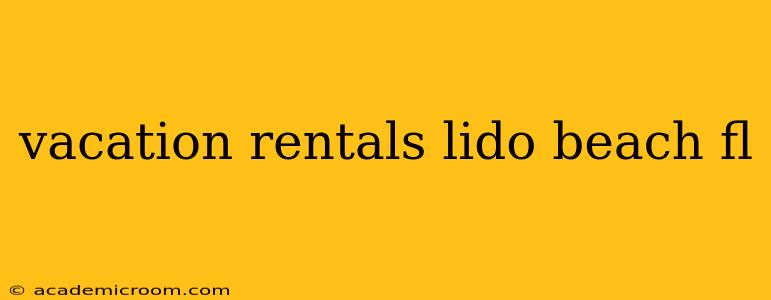 vacation rentals lido beach fl