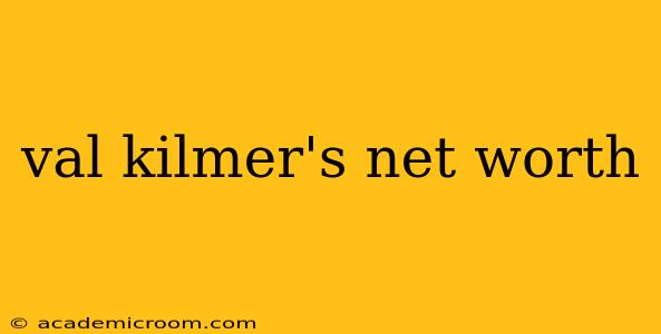 val kilmer's net worth