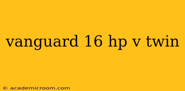 vanguard 16 hp v twin
