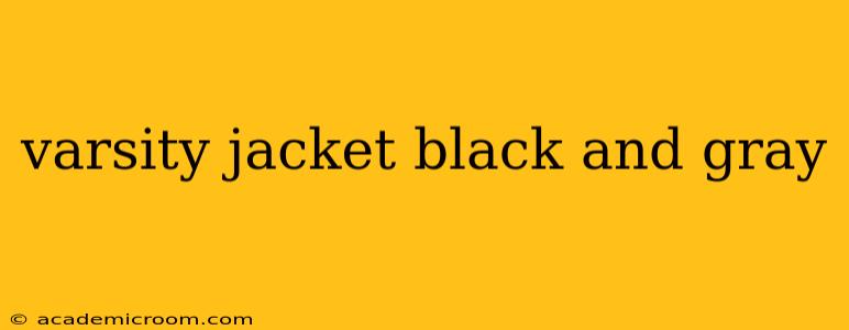 varsity jacket black and gray