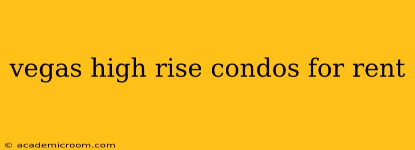 vegas high rise condos for rent