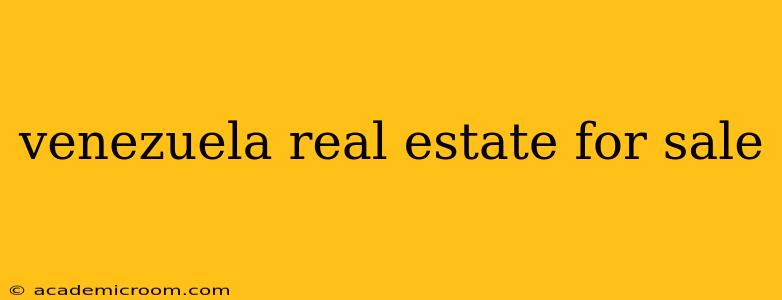 venezuela real estate for sale