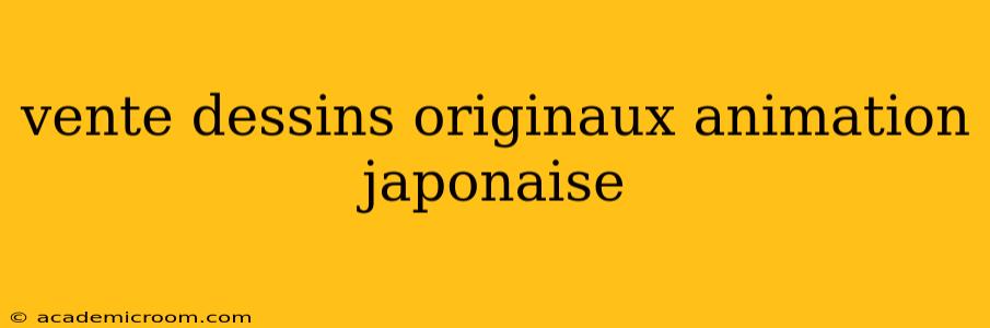 vente dessins originaux animation japonaise