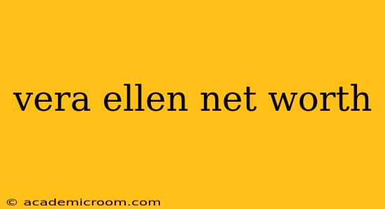 vera ellen net worth