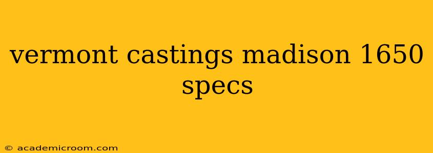 vermont castings madison 1650 specs