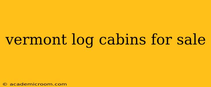 vermont log cabins for sale
