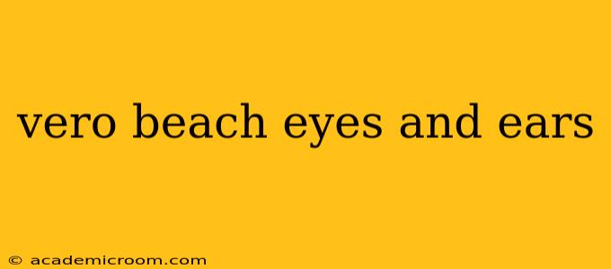 vero beach eyes and ears