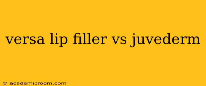 versa lip filler vs juvederm