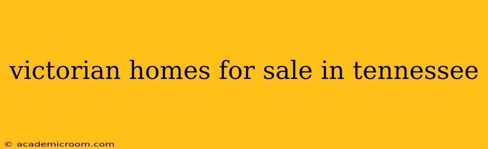 victorian homes for sale in tennessee