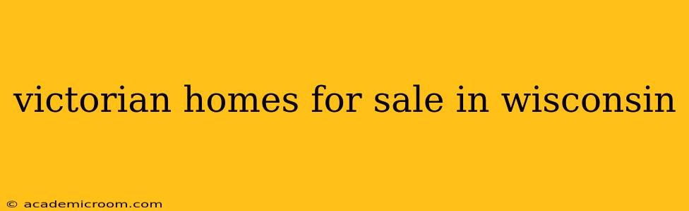 victorian homes for sale in wisconsin